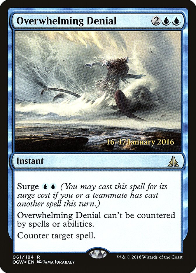 Overwhelming Denial [Oath of the Gatewatch Prerelease Promos] - Evolution TCG